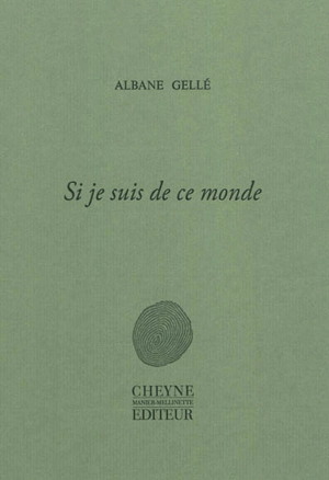 Si je suis de ce monde - Albane Gellé