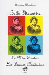 Belle meunière : la mère Quinton : les amours clandestins - Bernard Boucheix