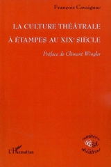 La culture théâtrale à Etampes au XIXe siècle - François Cavaignac