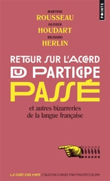 Retour sur l'accord du participe passé : et autres bizarreries de la langue française - Martine Rousseau