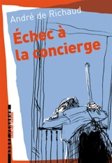 Echec à la concierge : et autres textes - André de Richaud