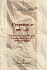 L'expérience critique : l'aventure de la raison dans la philosophie française après Heidegger - Lorenzo Ramella