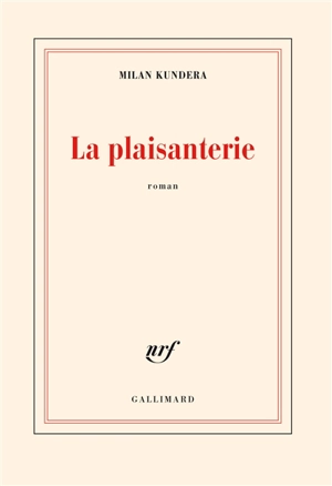 La plaisanterie - Milan Kundera