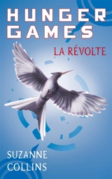 Hunger games. Vol. 3. La révolte - Suzanne Collins