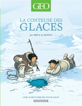 La conteuse des glaces : une aventure en pays inuit - Béka