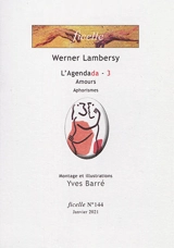 Ficelle, n° 144. L'agendada 3 : Amours : aphorismes - Werner Lambersy