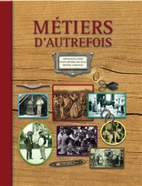 Métiers d'autrefois : artisanats d'hier, petits métiers des rues, métiers agricoles - Marie-Odile Mergnac