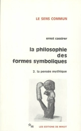 La Philosophie des formes symboliques. Vol. 2. La pensée mythique - Ernst Cassirer
