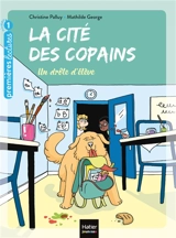 La cité des copains. Vol. 1. Un drôle d'élève - Christine Palluy