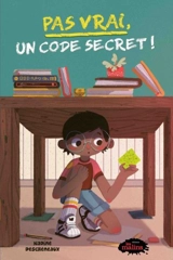 Pas vrai, un code secret ! 2 - Descheneaux, Nadine