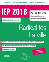 Radicalités, la ville : IEP 2018, concours commun d'entrée en 1re année sciences po : méthodologie et conseils