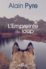 L'empreinte du loup - Alain Pyre