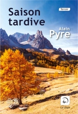 Saison tardive - Alain Pyre
