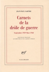 Carnets de la drôle de guerre : novembre 1939-mars 1940 - Jean-Paul Sartre