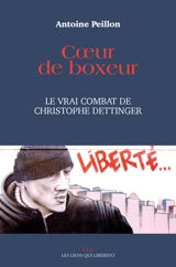 Coeur de boxeur : le vrai combat de Christophe Dettinger - Antoine Peillon