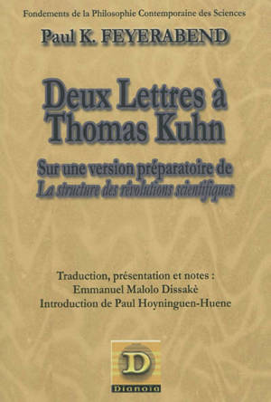 Deux lettres à Thomas Kuhn : sur une version préparatoire de La structure des révolutions scientifiques - Paul Feyerabend