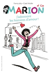 Les aventures de Marion et Charles. Vol. 1. J'adoooore les histoires d'amour ! - Fanny Joly