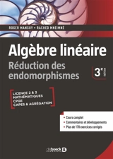 Algèbre linéaire, réduction des endomorphismes : licence 2 & 3 mathématiques, CPGE, Capes & agrégation - Roger Mansuy