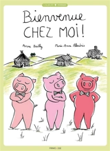 Bienvenue chez moi ! - Anne Bailly