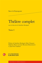 Théâtre complet. Vol. 1 - De Rayssiguier