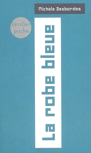 La robe bleue - Michèle Desbordes