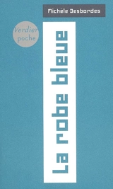 La robe bleue - Michèle Desbordes
