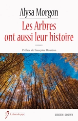 Les arbres ont aussi leur histoire - Alysa Morgon