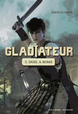 Gladiateur. Vol. 2. Duel à Rome - Simon Scarrow