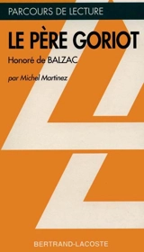 Le père Goriot, Honoré de Balzac - Michel Martinez