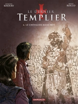 Le dernier templier. Vol. 6. Le chevalier manchot - Raymond Khoury