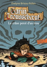Garin Trousseboeuf. Vol. 9. Le crâne percé d'un trou - Evelyne Brisou-Pellen