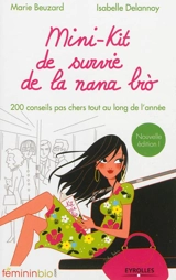 Mini-kit de survie de la nana bio : 200 conseils pas chers tout au long de l'année - Marie Beuzard