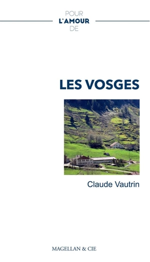 Les Vosges : récit - Claude Vautrin