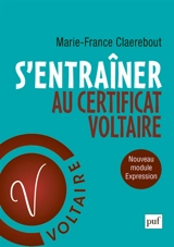 S'entraîner au certificat Voltaire : orthographe et expression - Marie-France Claerebout