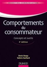 Comportements du consommateur : concepts et outils - Denis Darpy