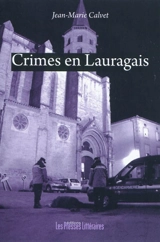 Crimes en Lauragais - Jean-Marie Calvet