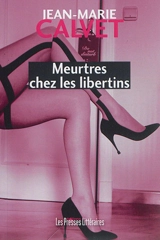 Meurtres chez les libertins - Jean-Marie Calvet
