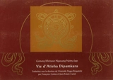 Vie d'Atisha Dipamkara : vies, pratiques et réalisations des pandits indiens - Gomang Khènsour Ngawang Nyima-Iags