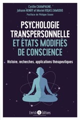 Psychologie transpersonnelle et états modifiés : histoire, recherches, applications thérapeutiques - Cyrille Champagne
