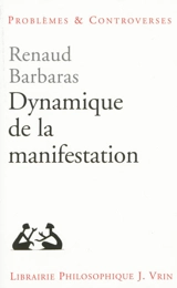Dynamique de la manifestation - Renaud Barbaras