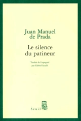 Le silence du patineur - Juan Manuel de Prada