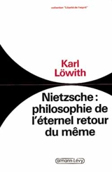 Nietzsche : philosophie de l'éternel retour du même - Karl Löwith