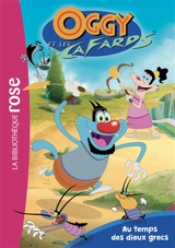 Oggy et les cafards. Vol. 6. Au temps des dieux grecs - Arnaud Huber