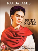 Frida Kahlo : biographie - Rauda Jamis