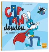 Cap'tain doudou : au voleur ! - Julien Hervieux