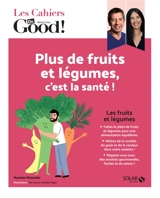 Plus de fruits et légumes, c'est la santé ! - Myriam Moussier