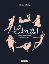 Libres ! : manifeste pour s'affranchir des diktats sexuels - Ovidie