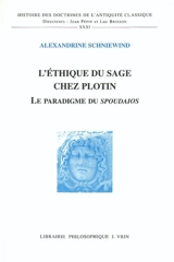 L'éthique du sage chez Plotin : le paradigme du spoudaios - Alexandrine Schniewind