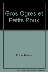 Gros ogres et petits poux - Nadine Poirier