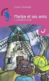 Le mystère du moulin 1 - Cavezzali, Lucia